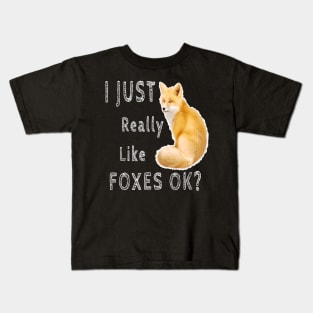 i just really like foxes Kids T-Shirt